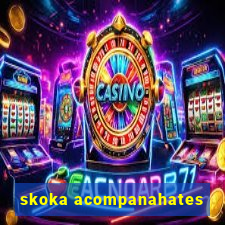 skoka acompanahates